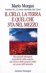 Marlo Morgan Il cielo, la terra e quel che sta nel mezzo immagine non disponibile