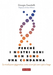 Giorgia Gandolfi Perché i nostri geni non sono una condanna immagine non disponibile