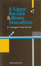 a cura di Clelia D'Onofrio - Il signor baccalà e Mister stoccafisso