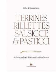 Gilles & Nicolas Verot - Terrines, rillettes, salsicce & pasticci