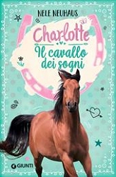 Nele Neuhaus - Il cavallo dei sogni. Charlotte. vol.1