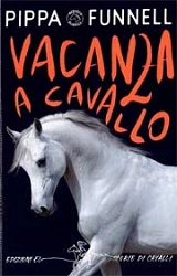 Pippa Funnell - Vacanza a cavallo