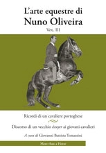a cura di Giovanni Battista Tomassini L'arte equestre di Nuno Oliveira Vol. III immagine non disponibile