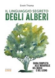 Erwin Thoma - Il linguaggio segreto degli alberi