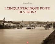 Giuseppe Milani - I cinquantacinque ponti di Verona
