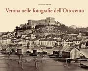 Giuseppe Milani - Verona nelle fotografie dell'Ottocento