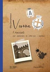Elisa Zinnamosca - Verona. 7 racconti per esplorare la città