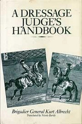 Brigadier General Kurt Albrecht A dressage judge's handbook immagine non disponibile