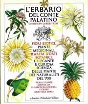 Cristoph Jakob Trew - L'erbario del conte Palatino. Fiori esotici, piante medicinali, rarita' d’orti botanici: l’elegante e curiosa scienza delle piante dei naturalisti del ‘700.