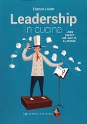 Franco Luise - Leadership in cucina