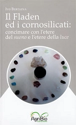 Ivo Bertaina - Il Fladen ed i cornosilicati: concimare con l'etere del suono e l'etere della luce
