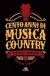 Federico Romagnoli - Cento anni di musica Country 1922 - 2022