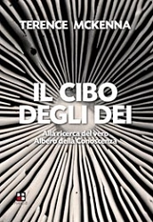 Terence McKenna - Il cibo degli dei