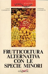 a cura di S.Sansavini, A.A.V.V. Frutticoltura alternativa con le specie minori immagine non disponibile