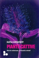 Katia Astafieff - Piante cattive