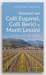 Lodovica Vergani, Angelo Soravia - Itinerari nei Colli Euganei, Colli Berici e Monti Lessini