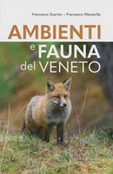 Francesco Scarton, Francesco Mezzavilla - Ambienti e fauna del Veneto