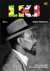 Sara Parolai - LKJ - Vita e battaglie del poetadel reggae