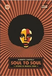 Alberto Castelli - Soul To Soul - Storie di musica vera