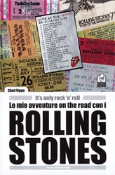 Chet Filippo - It's only rock'n'roll - le mie avventure con i Rolling Stones