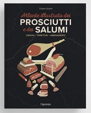 Tristan Sicard - Atlante illustrato dei prosciutti e dei salumi