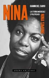 Gianni Del Savio - Nina. La storia musicale e politica di Nina Simone
