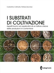 Costantino Cattivello, Patrizia Zaccheo I substrati di coltivazione immagine non disponibile