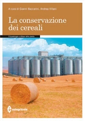 a cura di Gianni Baccarini, Andrea Villani La conservazione dei cereali immagine non disponibile