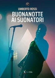 Umberto Rossi - Buonanotte ai suonatori