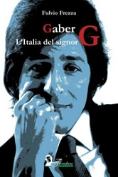 Fulvio Frezza - Gaber l'Italia del Signor G