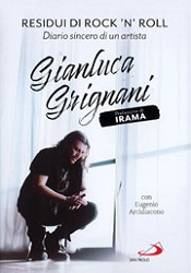 Eugenio Arcidiacono,  Gianluca Grignani - Residui di rock'n'roll. Diario sincero di un artista