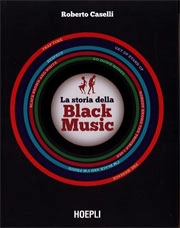 Roberto Caselli - La storia della black music