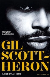 Antonio Baciocchi - Gil Scott-Heron - il Bob Dylan nero
