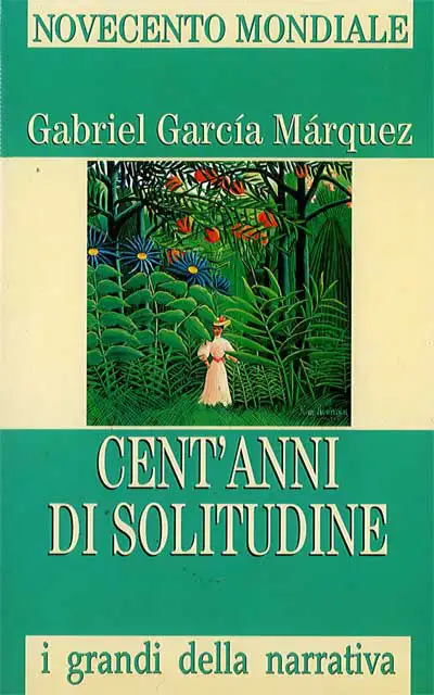 Gabriel Garcia Marquez - Cent'anni di solitudine