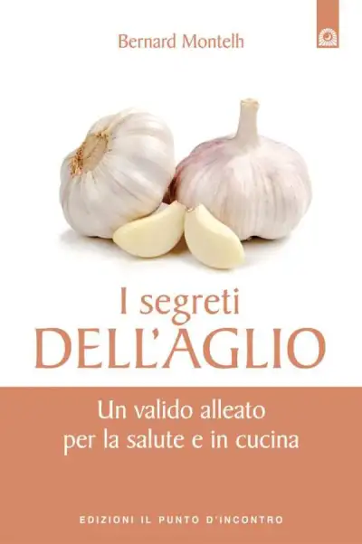 Bernard Montelh - I segreti dell’aglio