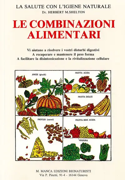 Dr. Herbert M.Shelton - Le combinazioni alimentari