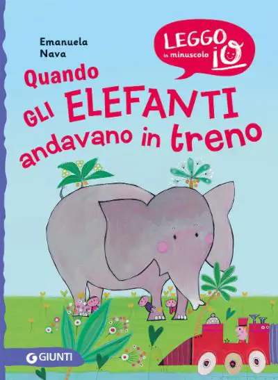 Emanuela Nava Quando gli elefanti andavano in treno immagine non disponibile