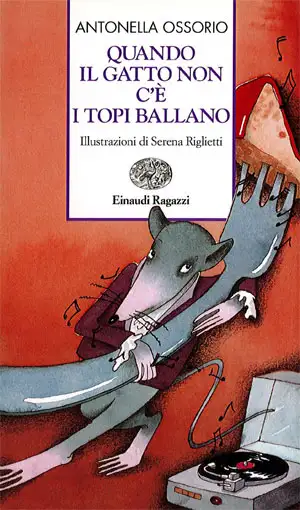 Antonella Ossorio Quando il gatto non c'è i topi ballano immagine non disponibile