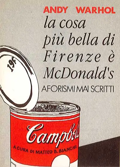 Andy Warhol, a cura di Matteo B.Bianchi - La cosa più bella di Firenze è McDonald's