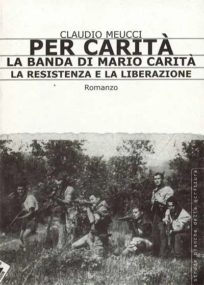 Claudio Meucci - Per carità - la banda di Mario Carità