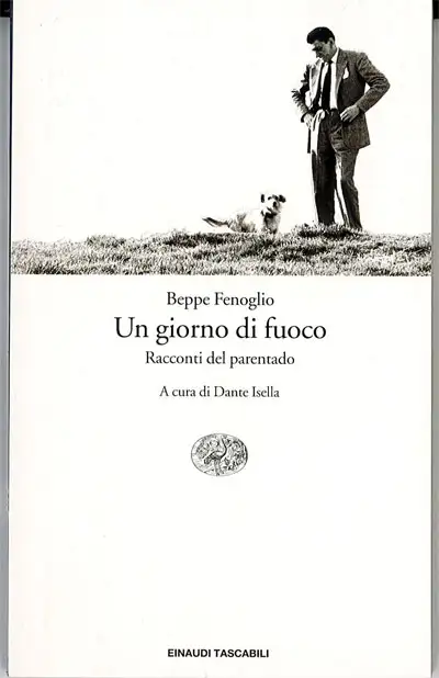 Beppe Fenoglio, a cura di Daniela Isella - Un giorno di fuoco