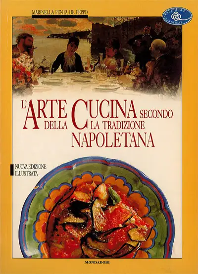 Marinella Penta De Peppo L'arte della cucina secondo la tradizione napoletana immagine non disponibile