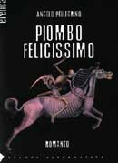 Angelo Pellegrino Piombo Felicissimo immagine non disponibile