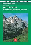 Giuseppe Borziello - Escursioni Val di Fassa. Marmolada, Monzoni, Bocche