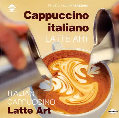 Franco e Mauro Bazzara - Cappuccino italiano Latte Art / Italian Cappuccino Latte Art