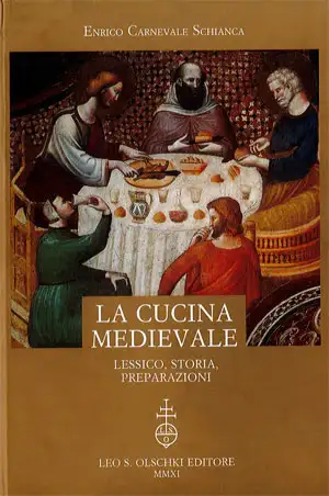 Enrico Carnevale Schianca - La cucina medievale