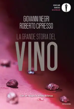 Roberto Cipresso, Giovanni Negri - La grande storia del vino