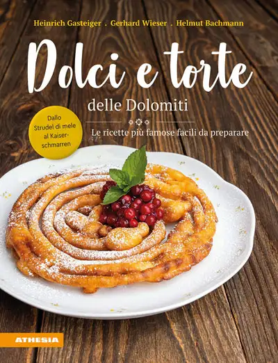 Heinrich Gasteiger, Grehard Wieser, Helmut Bachmann Dolci e torte delle Dolomiti immagine non disponibile