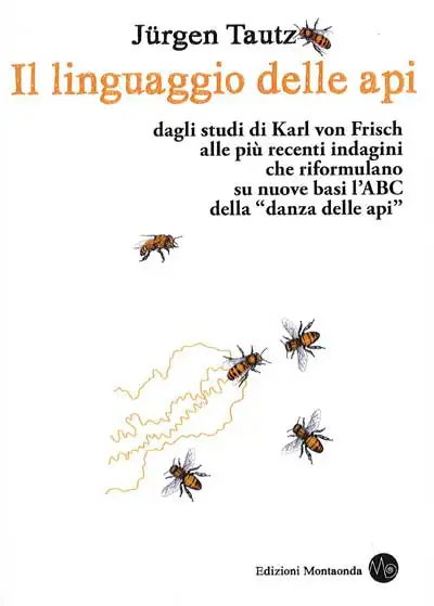 Jürgen Tautz - Il linguaggio delle api