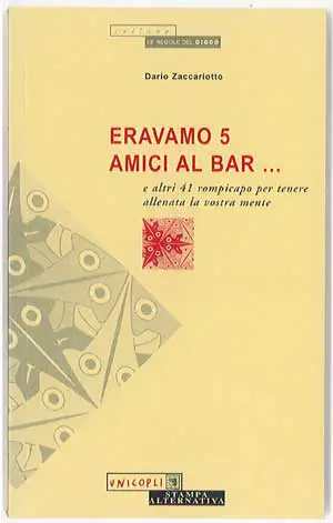 Dario Zaccariotto Eravamo 5 amici al bar... immagine non disponibile